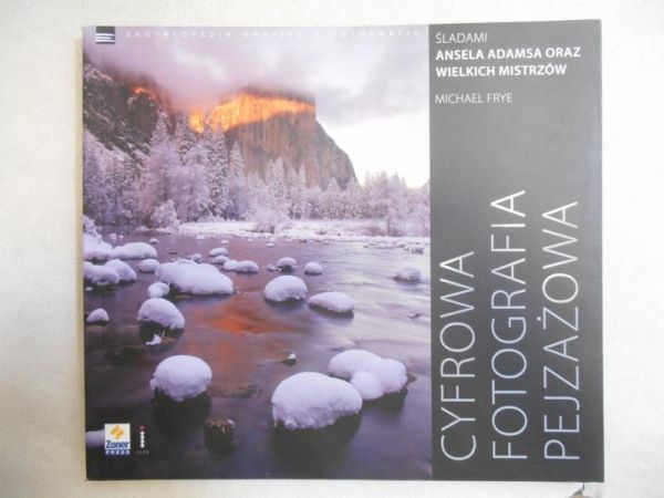 Adams Ansela - Cyfrowa fotografia pejzażowa