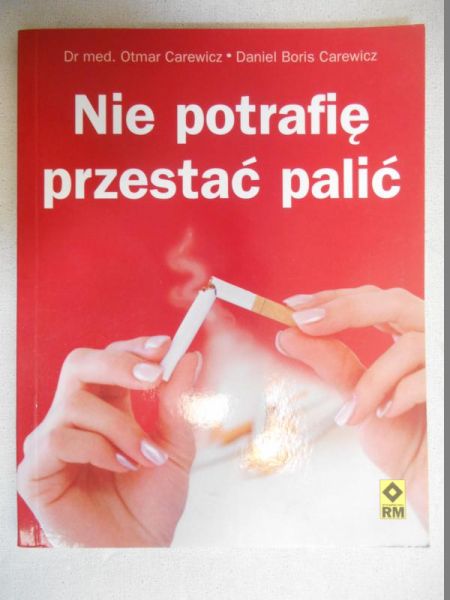Carewicz Otmar - Nie potrafię przestać palić