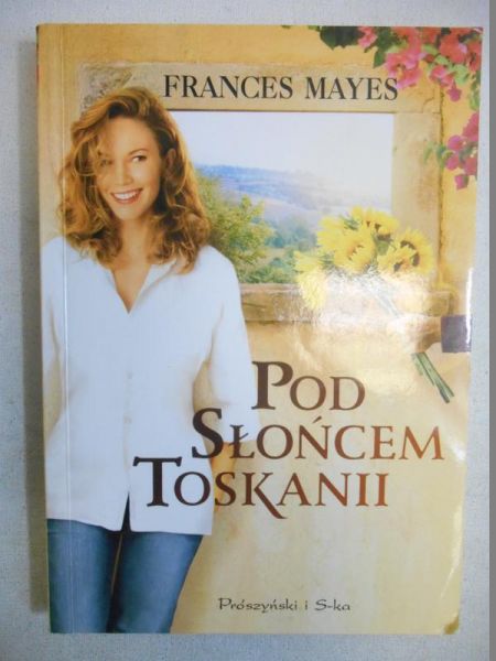 Mayes Frances - Pod słońcem Toskanii
