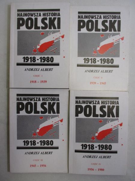 Albert Andrzej - Najnowsza historia Polski 1918-1980, t. I-IV (komplet)