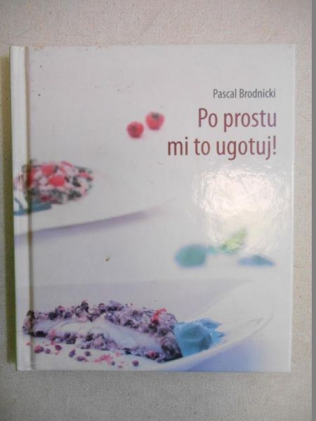 Po prostu mi to ugotuj