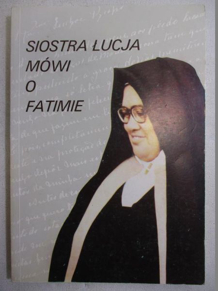 Siostra Łucja mówi o Fatimie