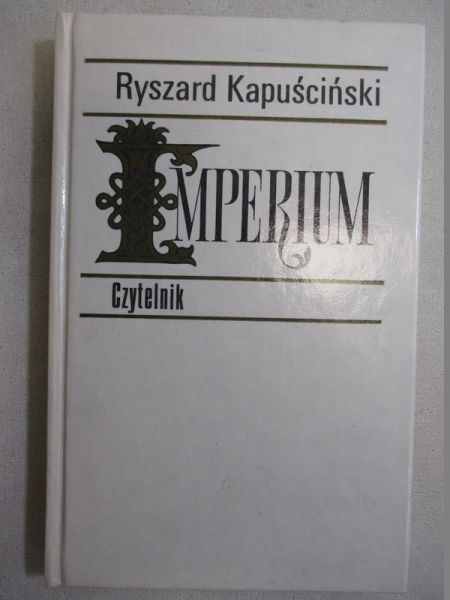 Kapuściński Ryszard  -  Imperium