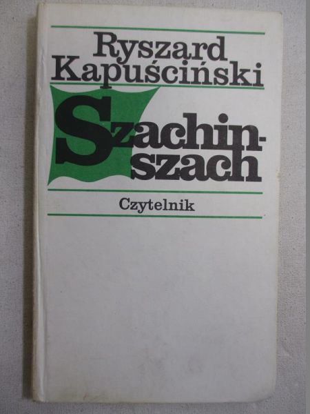 Kapuściński Ryszard - Szachin- szach