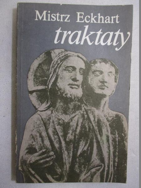 Mistrz Eckhart - Traktaty