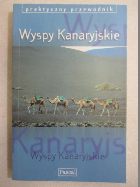 Wyspy Kanaryjskie. Praktyczny przewodnik