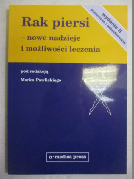 Pawlicki Marek (red.) - Rak piersi-nowe nadzieje i możliwości leczenia