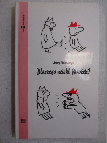 Piekarczyk Jerzy - Dlaczego uciekł Mrożek