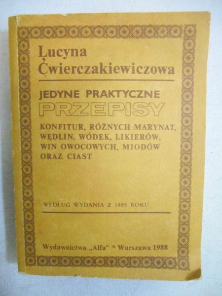 Ćwierczakiewiczowa Lucyna - Jedyne praktyczne przepisy