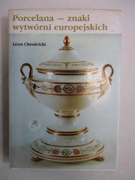 Chrościcki Leon - Porcelana - znaki wytwórni europejskich