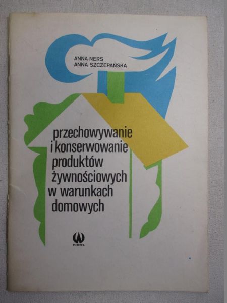 Przechowywanie i konserwowanie produktów żywnościowych w warunkach domowych