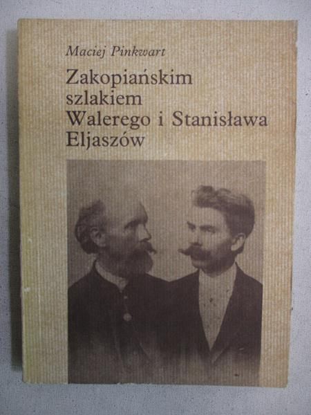 Zakopiańskim szlakiem Walerego i Stanisława Eljaszów