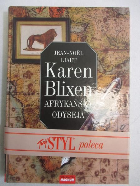 Liaut Jean-Noel - Karen Blixen. Afrykańska odyseja