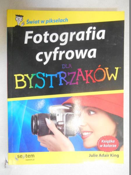 King Julie Adair - Fotografia cyfrowa dla bystrzaków
