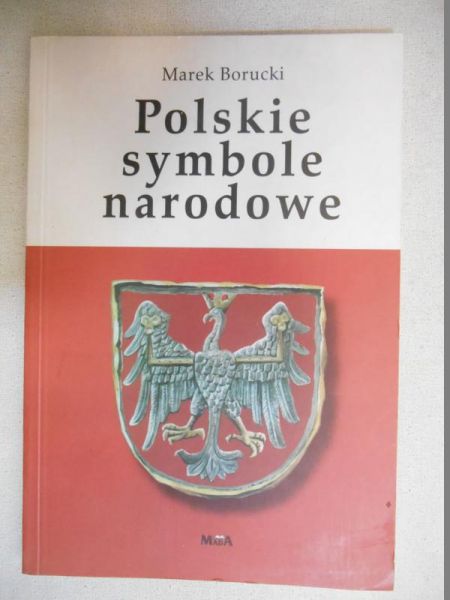 Borucki Marek - Polskie symbole narodowe
