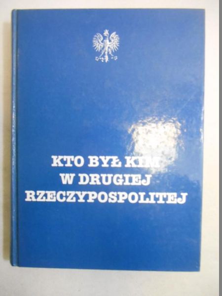 Majchrowski Jacek (red.) - Kto był kim w Drugiej Rzeczypospolitej