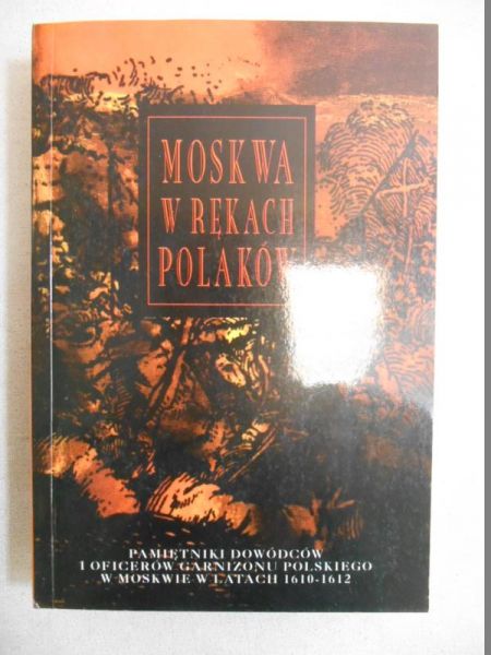 Moskwa w rękach Polaków