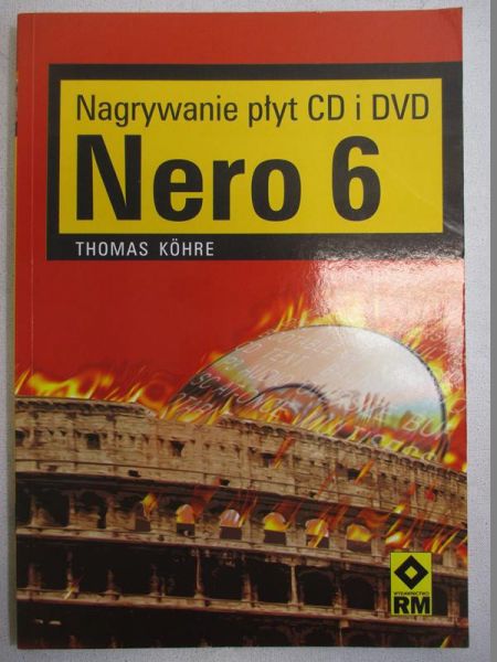 Nero 6. Nagrywanie płyt CD i DVD