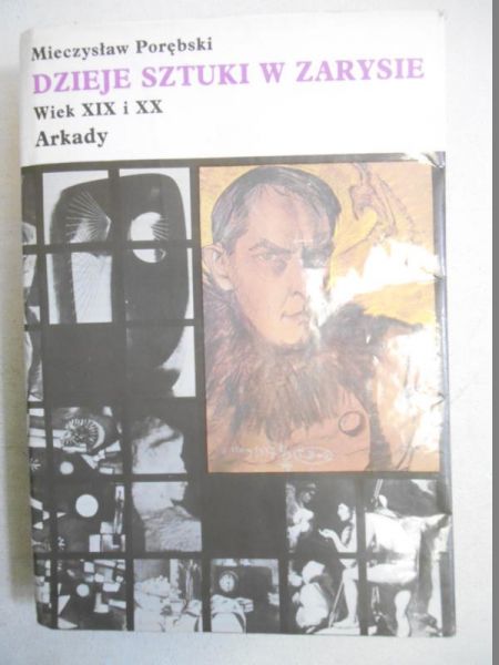 Dzieje sztuki w zarysie. Wiek XIX i XX