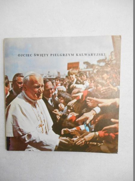 Ojciec Święty pielgrzym kalwaryjski