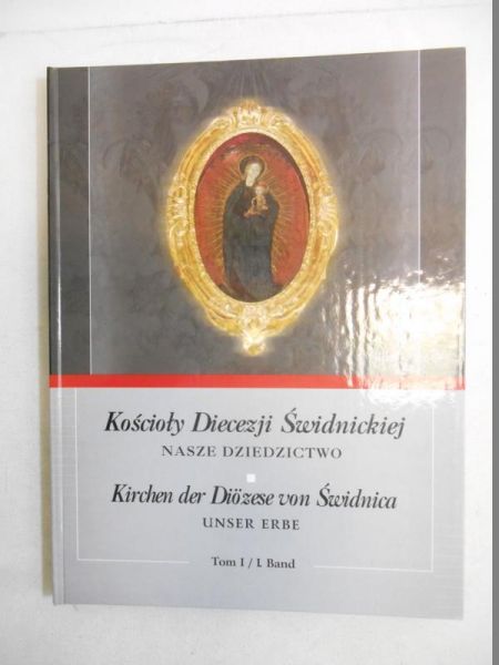 Kościoły Diecezji Świdnickiej, Tom I