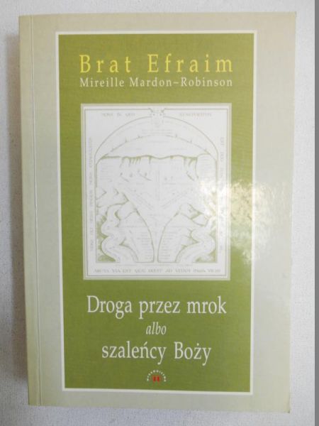 Brat Efraim - Droga przez mrok albo szaleńcy Boży