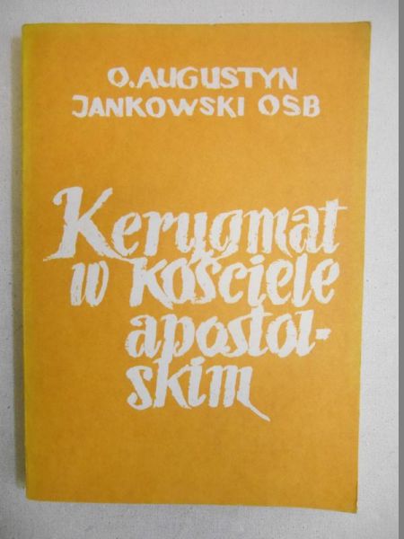 Jankowski Augustyn - Kerygmat w Kościele Apostolskim