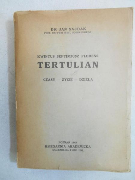 Tertulian. Czasy - życie - dzieła, 1949 r.
