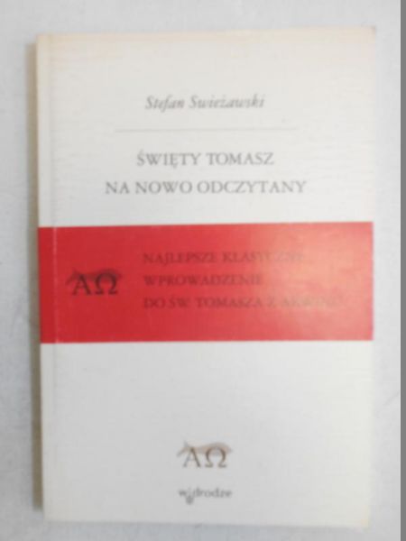 Świeżawski Stefan - Święty Tomasz na nowo odczytany