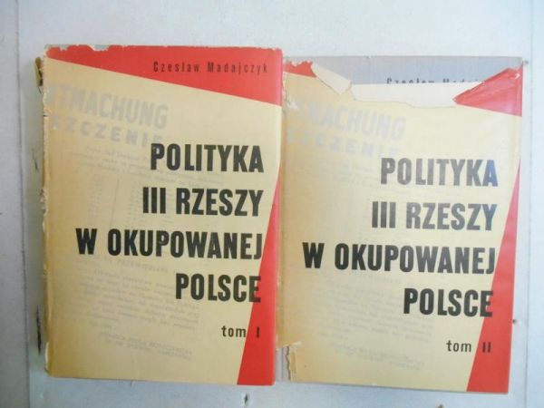 Madajczyk Czesław - Polityka III Rzeszy w okupowanej Polsce, t. I-II