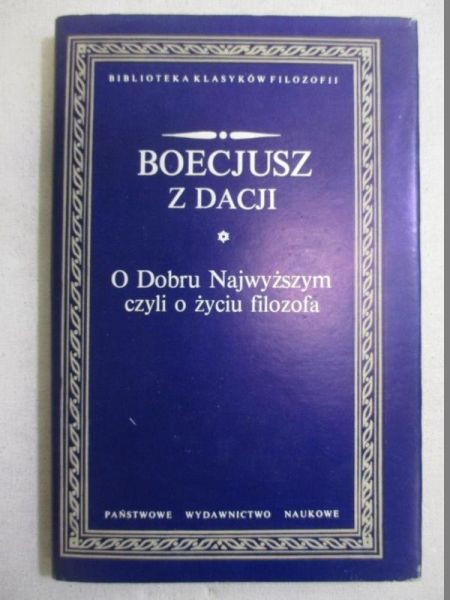 Boecjus   - O Dobru Najwyżsym cyli o życiu filoofa, BKF