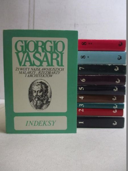 Giorgio Vasari - Żywoty najsławniejszych malarz, rzeźbiarzy i architektów Tom I - IX