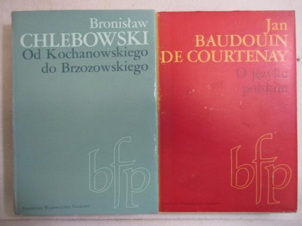 Baudouin de Courtenay J.,Chlebowski B. - O języku polskim/Od Kochanowskiego do Brzozowskiego