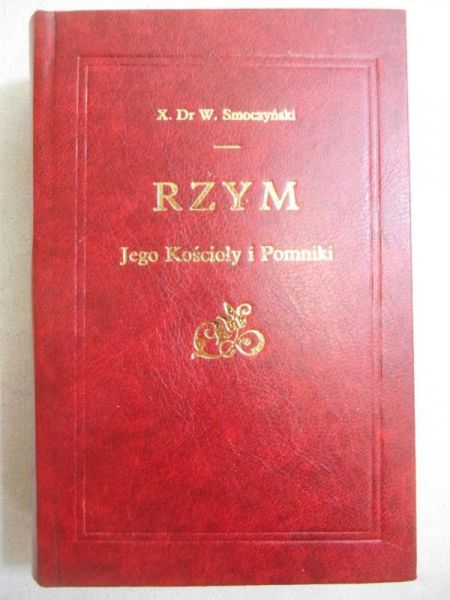 y - Rzym. Jego Kościoły i Pomniki. Reprint z 1902 r.