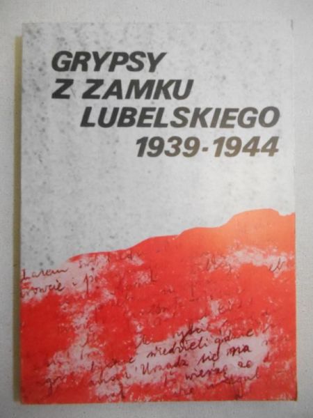 Leszczyńska Zofia (opr.) - Grypsy z zamku lubelskiego 1939-1944