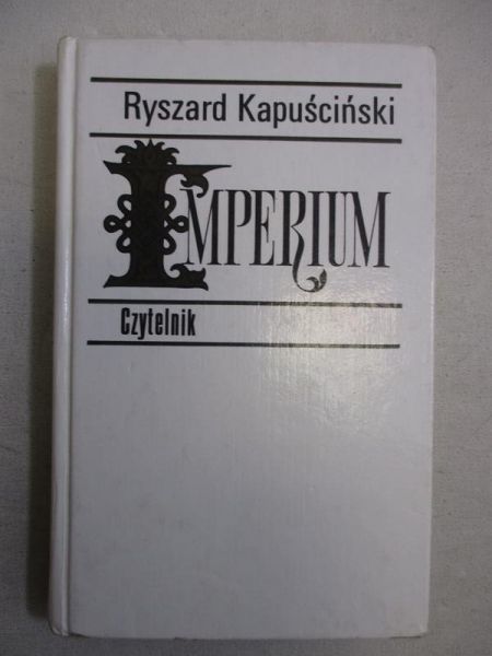 Kapuściński Ryszard - Imperium