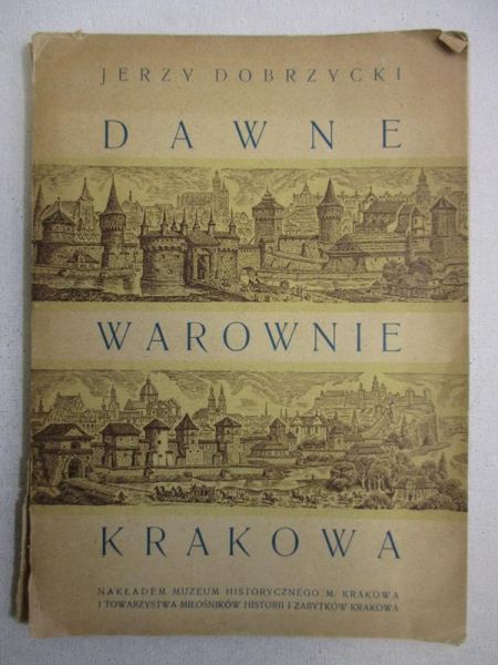 Dobrzycki Jerzy - Dawne warownie Krakowa