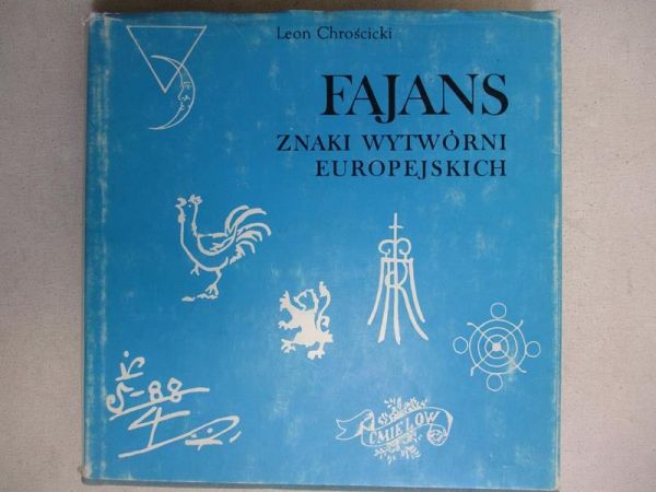 Chrościcki Leon - Fajans. Znaki wytwórni europejskich
