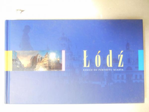 Łódź. Szkice do portretu miasta