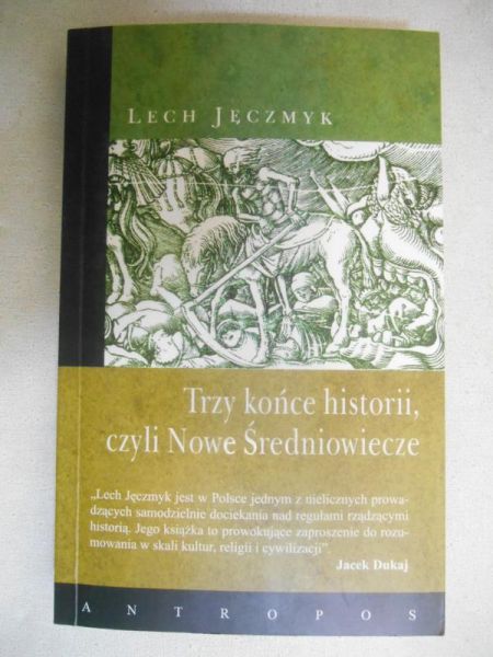 Trzy końce historii, czyli Nowe Średniowiecze