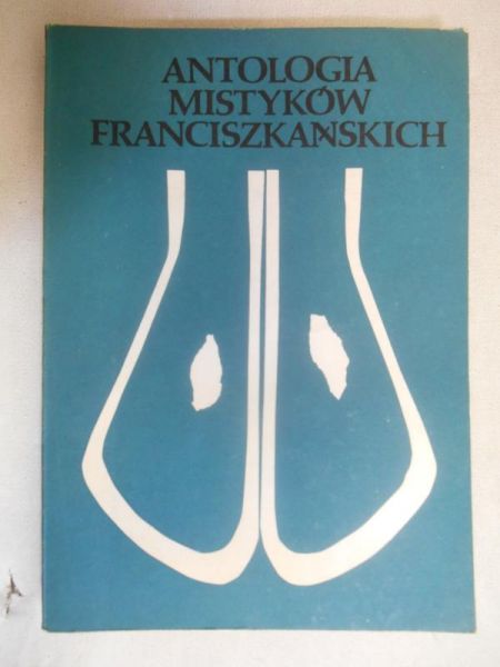 Antologia mistyków franciszkańskich, tom I