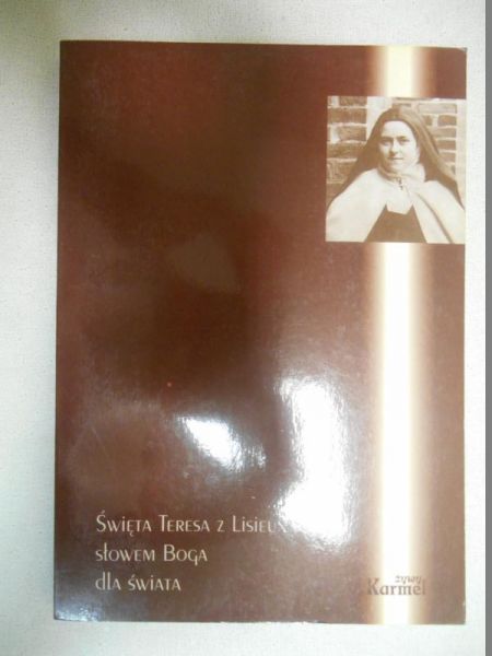 Gogola Jerzy Wiesław (red.) - Święta Teresa z Lisieux słowem Boga dla świata