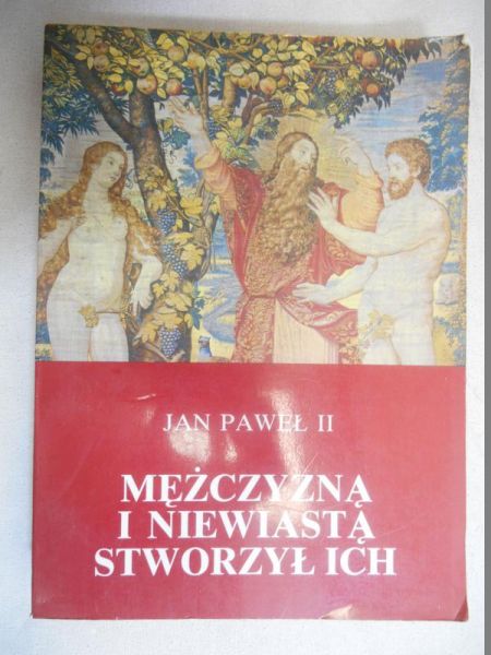Jan Paweł II - Mężczyzną i niewiastą ich stworzył