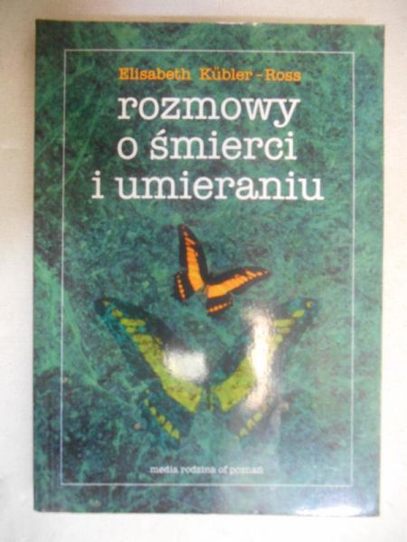 Kubler-Ross Elisabeth - Rozmowy o śmierci i umieraniu
