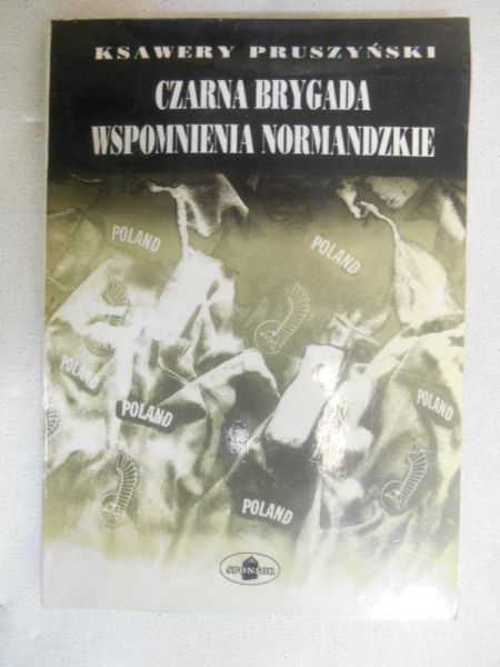 Pruszyński Ksawery - Czarna Brygada / Wspomnienia normandzkie