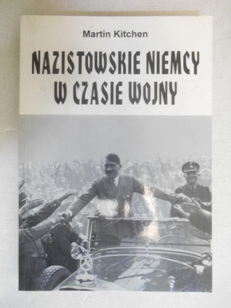 Kitchen Martin - Nazistowskie Niemcy w czasie wojny
