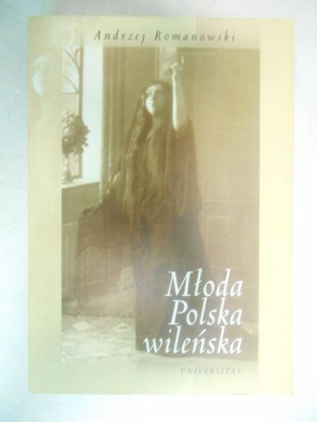 Romanowski Andrzej - Młoda Polska wileńska