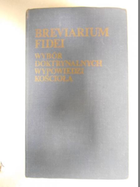 Głowa Stanisław (opr.) - Breviarium Fidei. Wybór doktrynalnych wypowiedzi Kościoła