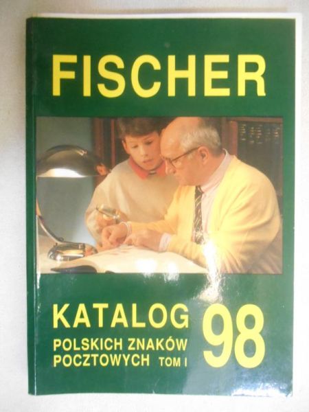 Fischer Andrzej - Katalog polskich znaków pocztowych 1998, Tom I