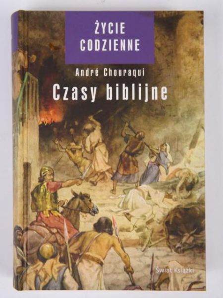 Chouraqui Andre - Życie codzienne.Czasy biblijne